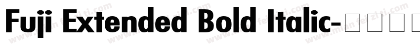Fuji Extended Bold Italic字体转换